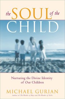 the soul of the child (ebook)-michael gurian-9780743418690