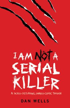i am not a serial killer: now a major film (ebook)-dan wells-9780755354290