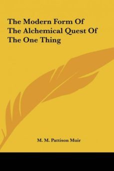 the modern form of the alchemical quest of the one thing-9781161547290