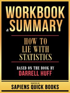Workbook & Summary - How To Lie With Statistics - Based On The Book By ...