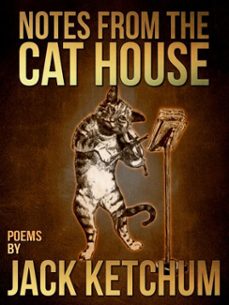 notes from the cat house (ebook)-jack ketchum-9781311132390