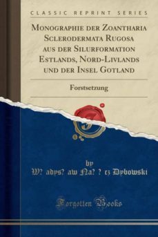 monographie der zoantharia sclerodermata rugosa aus der silurformation estlands nordlivlands und der insel gotland-9781397326690