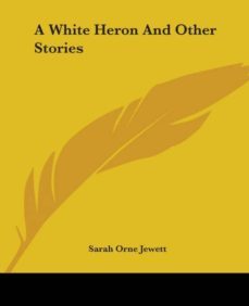 a white heron and other stories-9781419104190