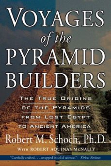 voyages of the pyramid builders (ebook)-robert m. schoch-9781440651090