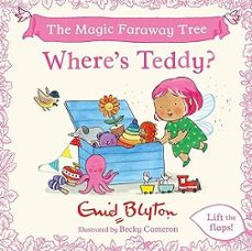 the magic faraway tree: wheres teddy?-enid blyton-9781444981490