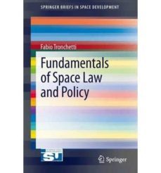 fundamentals of space law and policy-fabio tronchetti-9781461478690