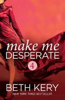make me desperate (make me: part four)-beth kery-9781472240590