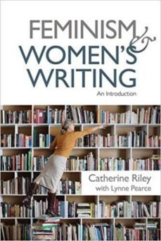 feminism and women s writing: an introduction-catherine riley-lynne pearce-9781474415590
