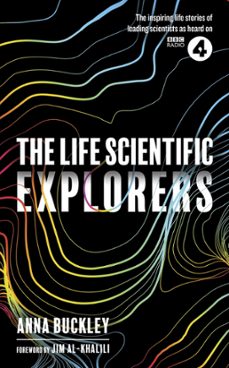 the life scientific: explorers (ebook)-anna buckley-9781474607490