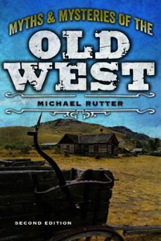 myths and mysteries of the old west (ebook)-michael rutter-9781493028290