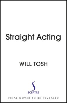 straight acting-will tosh-9781529390490