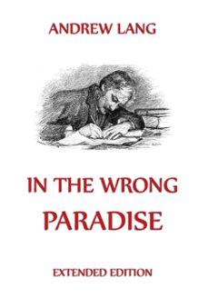 in the wrong paradise (ebook)-andrew lang-9781537824390