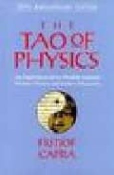 the tao of physics: an exploration of the parallels between moder n physics and eastern mysticism (4th ed.)-9781570625190