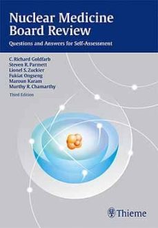 nuclear medicine board review: questions and answers for self-ass essment (3th ed)-c. richard goldfarb-steven r. parmett-9781604066890