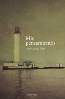 mis pensamientos (ebook)-pelayo arango lara-9781629349190