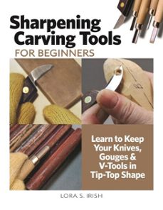sharpening carving tools for beginners (ebook)-lora s. irish-9781637411490