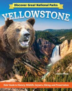 discover great national parks: yellowstone (ebook)-claire o'neal-9781637414590