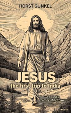 jesus  the first trip to india (ebook)-horst gunkel-9781642689990