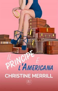 il principe e l'americana (ebook)-christine merrill-9781667420790