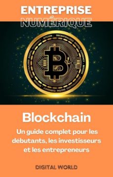 blockchain  un guide complet pour les debutants, les investisseurs et les entrepreneurs (ebook)-9781723461590