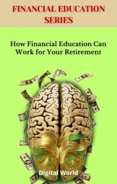 how financial education can work for your retirement (ebook)-9781723462290