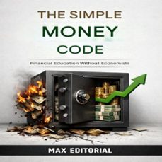 the simple money code: financial education without economists (ebook)-max editorial-9781779744890