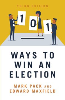 101 ways to win an election (ebook)-mark pack-edward maxfield-9781785901690