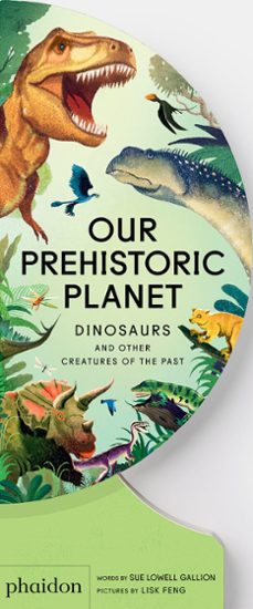 our prehistoric planet-sue lowell gallion-lisk feng-9781837290390