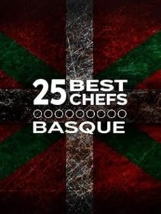 25 mejores chefs vascos / 25 best chefs basque-9781908202390