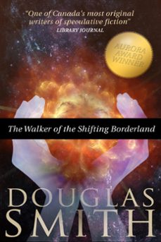 the walker of the shifting borderland (ebook)-douglas smith-9781928048190
