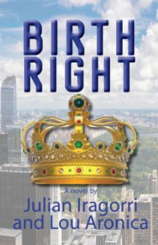 birth right (ebook)-julian iragorri-lou aronica-9781945839290