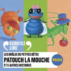 les droles de petites betes - patouch la mouche et 5 autres histoires (audiolibro)-antoon krings-9782075208390