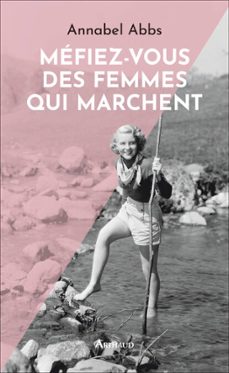 mefiez-vous des femmes qui marchent (ebook)-annabel abbs-9782080262790