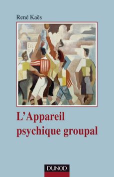 l'appareil psychique groupal - 3e edition (ebook)-rene kaes-9782100548590