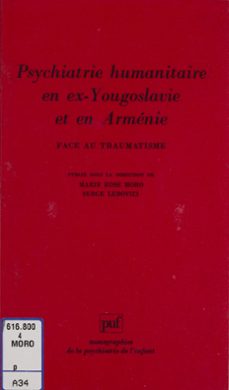 face au traumatisme : psychiatrie humanitaire en ex-yougoslavie et en armenie (ebook)-marie rose moro-serge lebovici-9782130673590