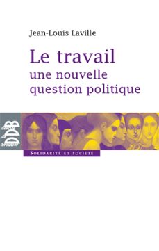 le travail, une nouvelle question politique (ebook)-jean louis laville-9782220093390