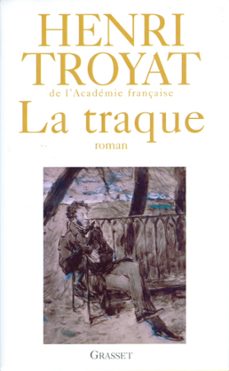 la traque-henri troyat-9782246791690