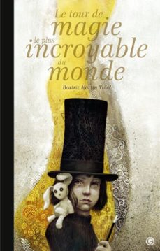 le tour de magie le plus incroyable du monde (ebook)-beatriz martin vidal-9782246839590
