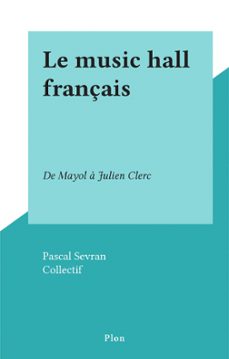 le music hall français (ebook)-pascal sevran-9782259270090