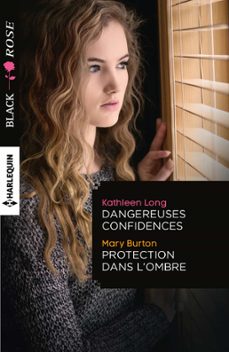 dangereuses confidences - protection dans l'ombre (ebook)-kathleen long-mary burton-9782280355490