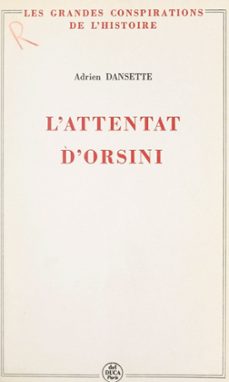 l'attentat d'orsini (ebook)-adrien dansette-9782307481690