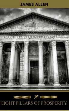 eight pillars of prosperity (ebook)-james allen-9782377938490