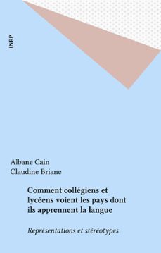 comment collégiens et lycéens voient les pays dont ils apprennent la langue (ebook)-albane cain-claudine briane-9782402057790