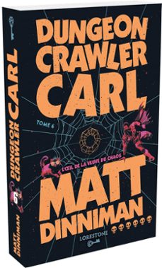 dungeon crawler carl. vol. 6. l oeil de la veuve du chaos-matt dinniman-9782487700390