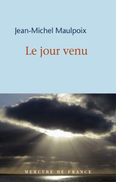 le jour venu (ebook)-jean michel maulpoix-9782715254190