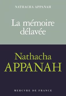 la mémoire délavée-nathacha appanah-9782715260290