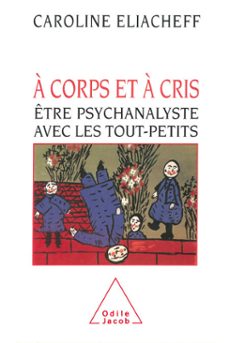 a corps et a cris (ebook)-caroline eliacheff-9782738171290
