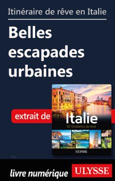 itinéraire de rêve en italie - belles escapades urbaines-9782765856290
