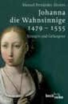 johanna die wahnsinnige 1479-1555-manuel fernandez alvarez-9783406547690