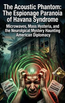 the acoustic phantom: the espionage paranoia of havana syndrome (ebook)-anthony pitts-9783565379590